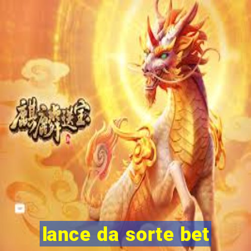 lance da sorte bet